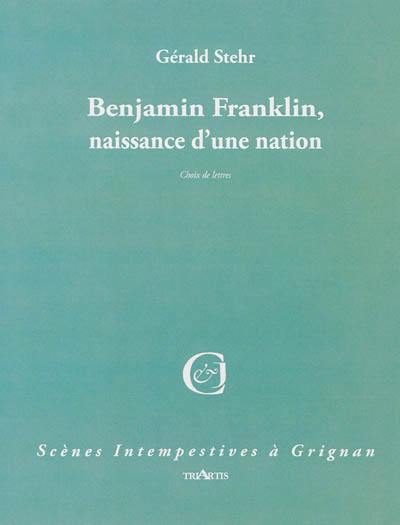 Benjamin Franklin, naissance d'une nation