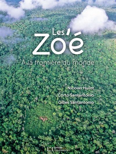 Les Zo'é : à la frontière du monde