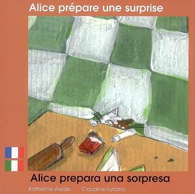 Alice prépare une surprise. Alice prepara una sorpresa