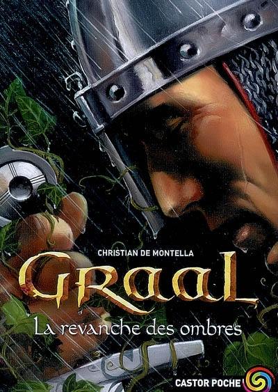 Graal. Vol. 4. La revanche des ombres