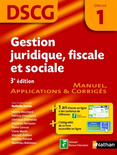 Gestion juridique, fiscale et sociale, DSCG, épreuve 1 : manuel, applications & corrigés