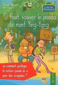 La rue des mésanges. Il faut sauver le panda du mont Ying Yang ou Comment protéger la nature quand on a peur des araignées ?