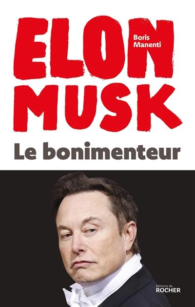 Elon Musk : le bonimenteur