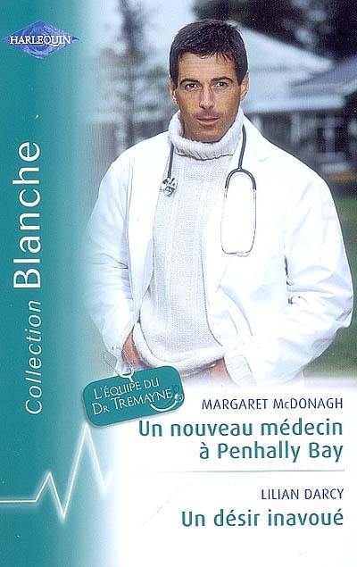 Un nouveau médecin à Penhally Bay. Un désir inavoué