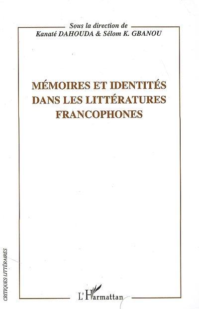 Mémoires et identités dans les littératures francophones