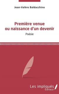 Première venue ou Naissance d'un devenir