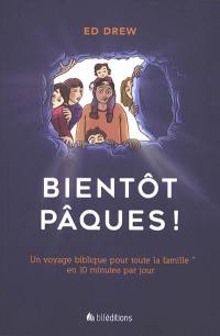 Bientôt Pâques ! : un voyage biblique pour toute la famille en 10 minutes par jour