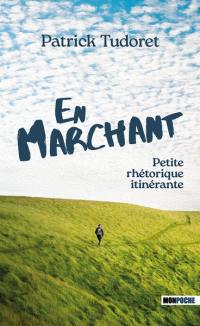 En marchant : petite rhétorique itinérante