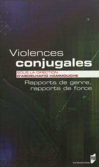 Violences conjugales : rapports de genre, rapports de force