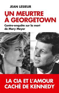 Un meurtre à Georgetown : contre-enquête sur la mort de Mary Meyer