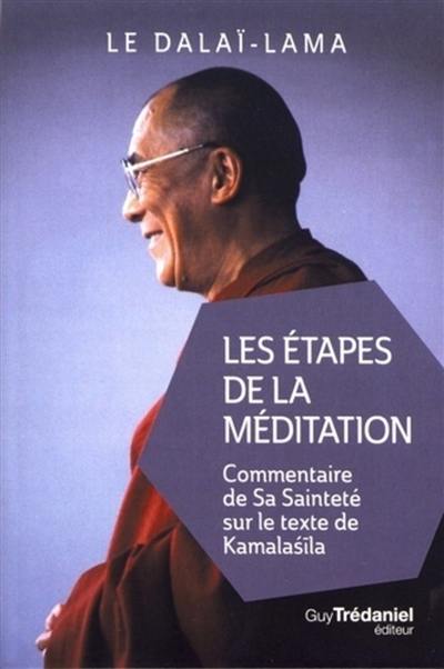 Les étapes de la méditation : commentaire de Sa Sainteté sur le texte de Kamalasila