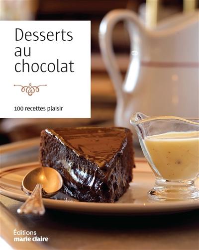 Desserts au chocolat : 100 recettes plaisir