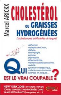 Cholestérol ou graisses hydrogénées : qui est le vrai coupable ?