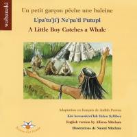 Un petit garçon pêche une baleine. L'pa'tu'ji'j ne'pa'tl putupl. A little boy catches a whale