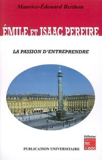 Emile et Isaac Pereire : la passion d'entreprendre