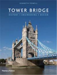 Tower Bridge : History Engineering Design