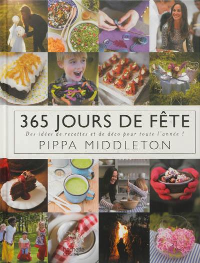 365 jours de fête : des idées de recettes et de déco pour toute l'année !