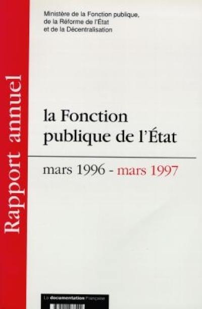 La fonction publique de l'Etat : mars 1996-mars 1997