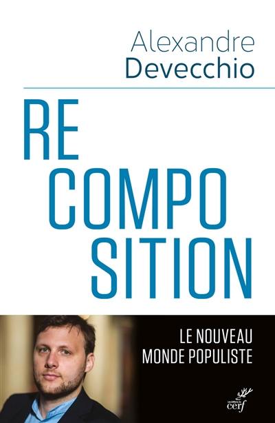 Recomposition : le nouveau monde populiste