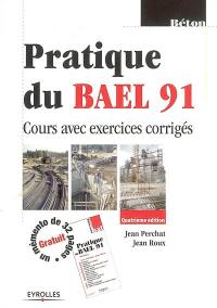 Pratique du BAEL 91 : cours avec exercices corrigés