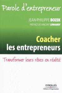 Coacher les entrepreneurs : transformer leurs rêves en réalité