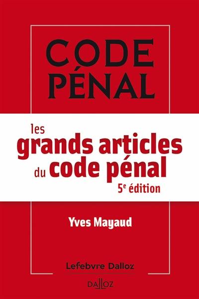 Les grands articles du Code pénal