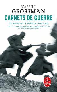 Carnets de guerre : de Moscou à Berlin, 1941-1945