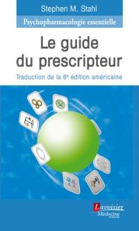 Psychopharmacologie essentielle : le guide du prescripteur