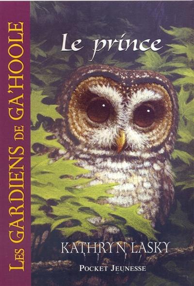 Les gardiens de Ga'Hoole. Vol. 10. Le prince