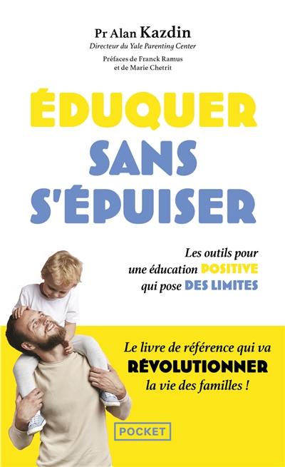 Eduquer sans s'épuiser : les outils pour une éducation positive qui pose des limites