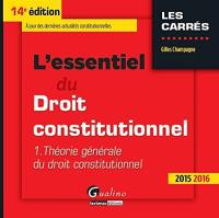 L'essentiel du droit constitutionnel. Vol. 1. Théorie générale du droit constitutionnel