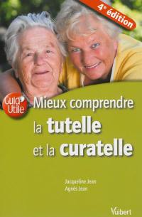 Mieux comprendre la tutelle et la curatelle