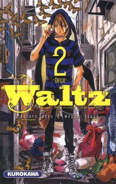 Waltz : courage, détermination, confrontation. Vol. 2