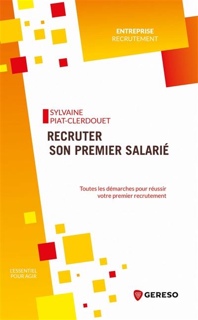 Recruter son premier salarié : toutes les démarches pour réussir votre premier recrutement