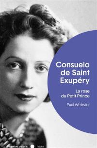 Consuelo de Saint-Exupéry : la rose du Petit Prince