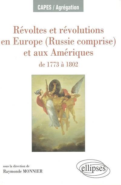 Révoltes et révolutions en Europe (Russie comprise) et aux Amériques de 1773 à 1802