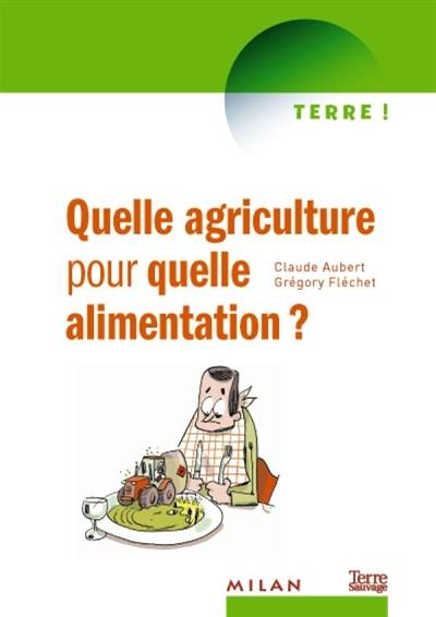 Quelle agriculture pour quelle alimentation ?