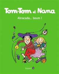 Tom-Tom et Nana. Vol. 16. Abracada... boum !