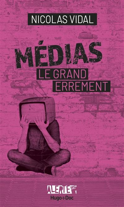 Médias : le grand errement : comment lire la carte routière de la pensée unique ?