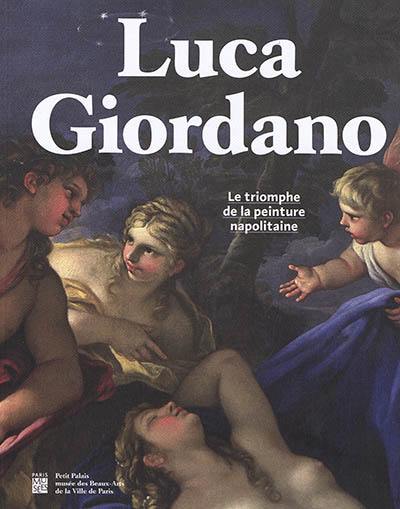 Luca Giordano : le triomphe de la peinture napolitaine