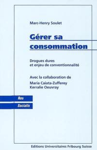 Gérer sa consommation : drogues dures et enjeu de conventionnalité