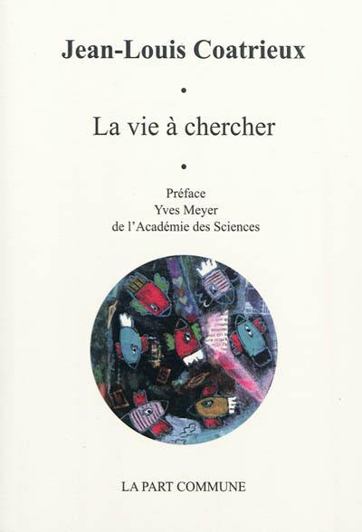 La vie à chercher