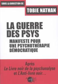 La guerre des psys : manifeste pour une psychothérapie démocratique