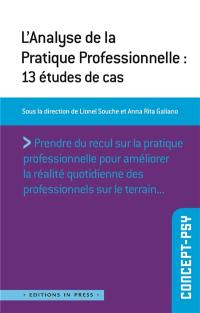 L'analyse de la pratique professionnnelle : 13 études de cas