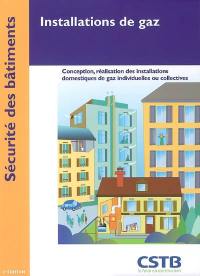 Installations de gaz : conception, réalisation des installations domestiques de gaz individuelles ou collectives