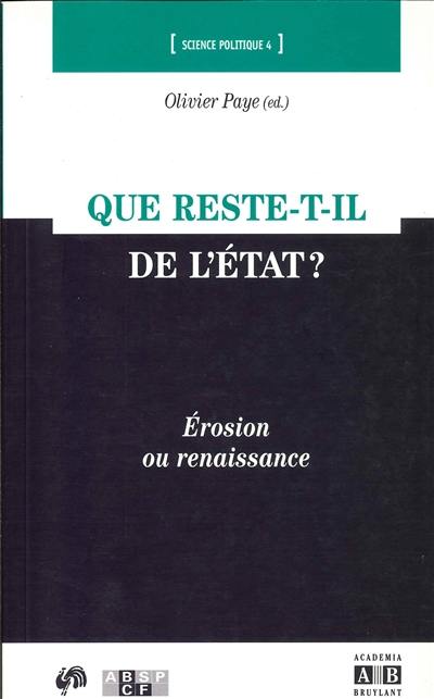 Que reste-t-il de l'Etat ? : érosion ou renaissance