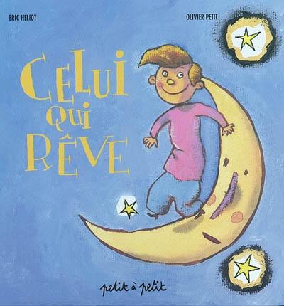 Celui qui rêve