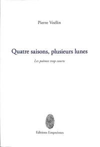 Quatre saisons, plusieurs Lunes : les poèmes trop courts