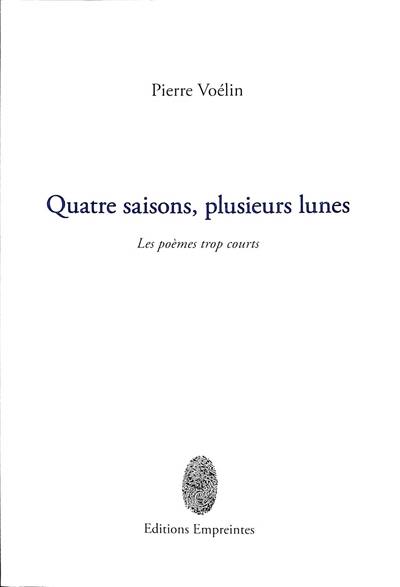 Quatre saisons, plusieurs Lunes : les poèmes trop courts