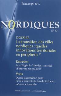 Nordiques, n° 33. La transition des villes nordiques : quelles innovations territoriales en périphérie ?